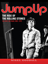 Jump Up - The Rise of the Rolling Stones (eBook): The First Ten Years: 1963-1973